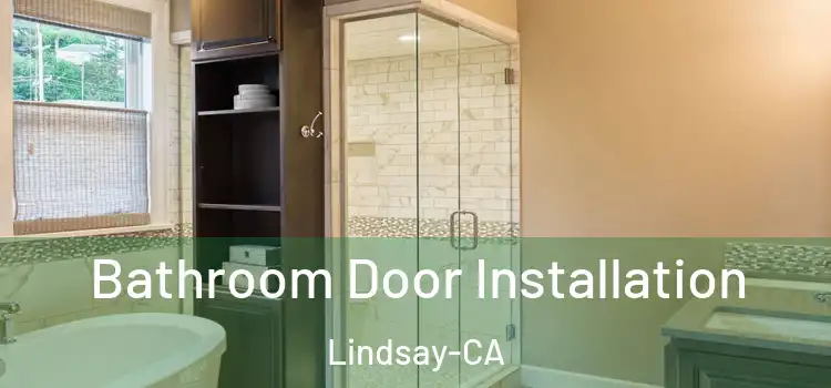  Bathroom Door Installation Lindsay-CA