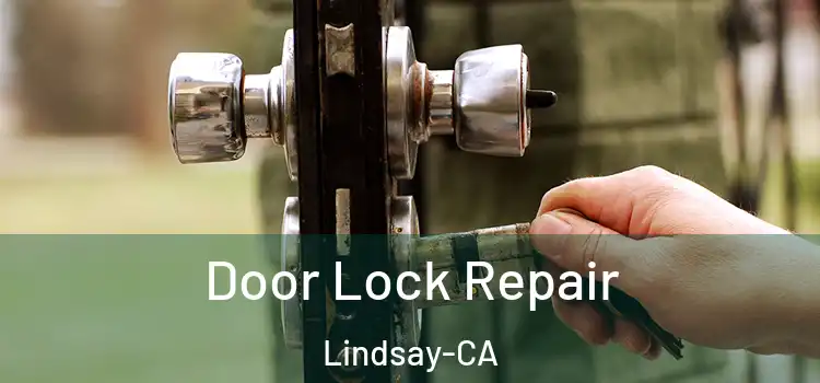 Door Lock Repair Lindsay-CA