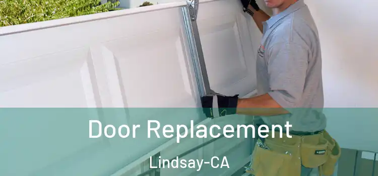  Door Replacement Lindsay-CA