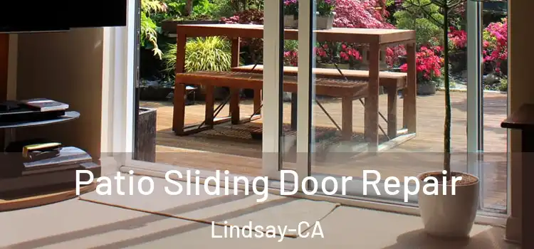  Patio Sliding Door Repair Lindsay-CA